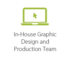 In-house Graphic Design & Production Team